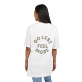 Unisex Oversize Tee - Do Less Feel More